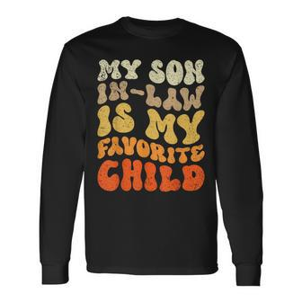 My Son In Law Is My Favorite Child Groovy Vintage Long Sleeve T-Shirt - Thegiftio UK