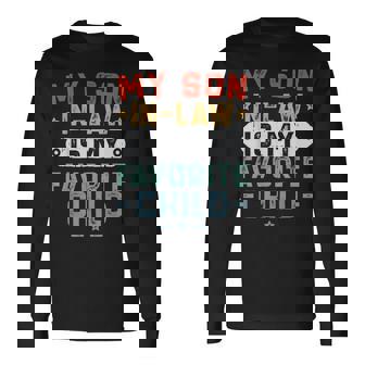 My Son In Law Is My Favorite Child In Law Long Sleeve T-Shirt | Mazezy