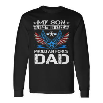 My Son Has Your Back Proud Air Force Dad Usaf Long Sleeve T-Shirt - Seseable