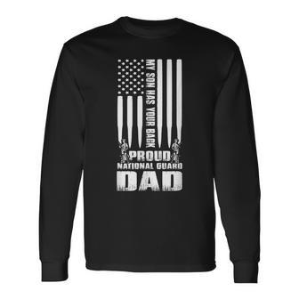 My Son Has Your Back Proud National Guard Dad Army Dad Long Sleeve T-Shirt - Seseable