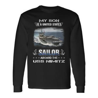 My Son Is A Sailor Aboard The Uss Nimitz Cvn 68 Long Sleeve T-Shirt - Seseable