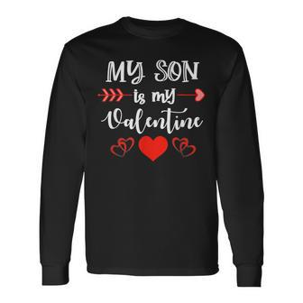 My Son Is My Valentine Mom Dad Valentines Day V2 Long Sleeve T-Shirt - Seseable