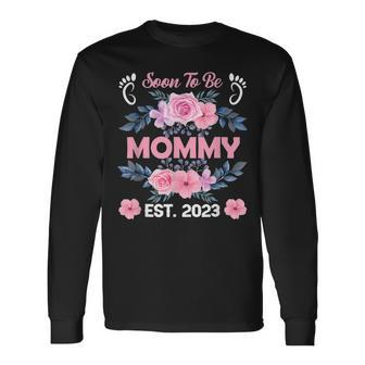 Soon To Be Mommy Est 2023 First Time Mom Long Sleeve T-Shirt - Seseable