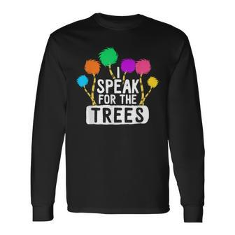 I Speak For The Tree Earth Day Inspiration Hippie Long Sleeve T-Shirt - Seseable