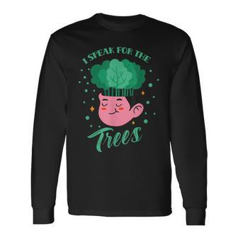I Speak For The Trees Save Nature Earth Day Conservation Long Sleeve T-Shirt T-Shirt | Mazezy