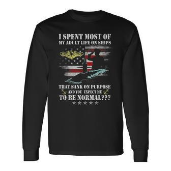 I Spent Most Of My Adult Life On Ships US Submarine Long Sleeve T-Shirt - Seseable
