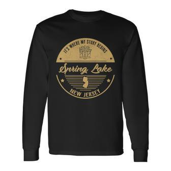 Spring Lake New Jersey Its Where My Story Begins Long Sleeve T-Shirt - Seseable