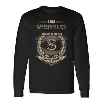 I Am Sprinkles I May Not Be Perfect But I Am Limited Edition Shirt Long Sleeve T-Shirt - Seseable