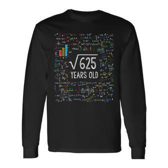 Square Root Of 625 25Th Birthday 25 Year Old Math Bday Long Sleeve T-Shirt - Seseable