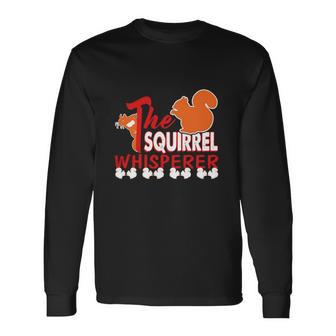 Squirrel Shirt The Squirrel Whisperer Shirts Men Women Long Sleeve T-Shirt T-shirt Graphic Print - Thegiftio UK