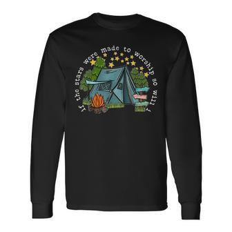 If The Stars Were Made To Worship So Will I Camping Long Sleeve T-Shirt | Mazezy