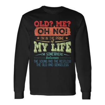 Stay Forever Young With This Hilarious Life Quote Long Sleeve T-Shirt T-Shirt | Mazezy