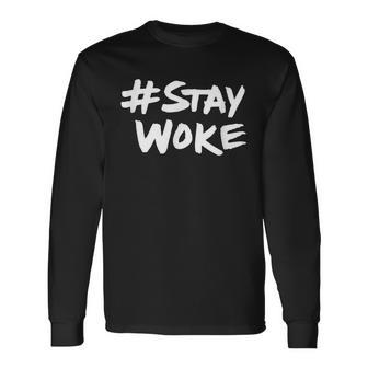 Stay Woke Funny Hashtag Line Cool Trending For Party Men Women Long Sleeve T-shirt Graphic Print Unisex - Seseable