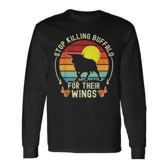 Stop Killing Buffalo For Their Wings Fake Protest Sign Long Sleeve T-Shirt T-Shirt | Mazezy DE