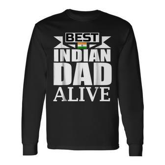 Storecastle Best Indian Dad Alive Fathers India Long Sleeve T-Shirt T-Shirt | Mazezy