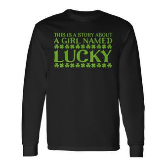 This Is A Story About A Girl Named Lucky Stpatricks Day Long Sleeve T-Shirt - Seseable