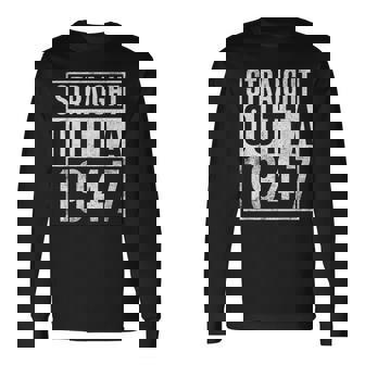 Straight Outta 1947 Year Of Birth Birthday Long Sleeve T-Shirt | Mazezy