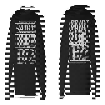 Straight Outta 1972 Year Of Birth Birthday Long Sleeve T-Shirt | Mazezy