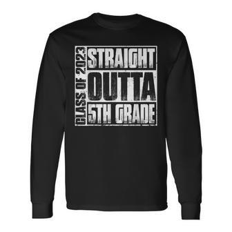 Straight Outta Fifth 5Th Grade Class Of 2023 Graduation Long Sleeve T-Shirt T-Shirt | Mazezy AU
