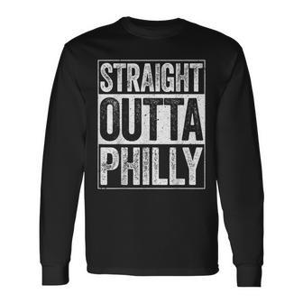 Straight Outta Philly Pennsylvania Long Sleeve T-Shirt - Seseable