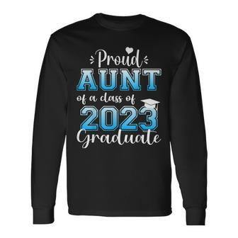 Super Proud Aunt Of 2023 Graduate Awesome College Long Sleeve T-Shirt T-Shirt | Mazezy
