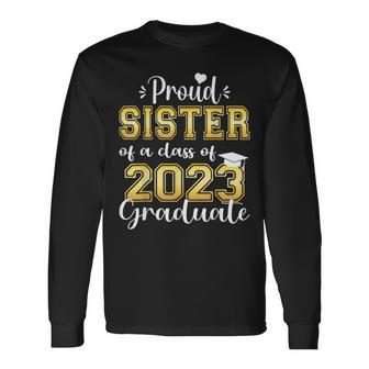 Super Proud Sister Of 2023 Graduate Awesome College Long Sleeve T-Shirt - Seseable