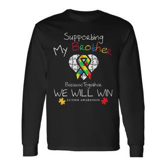 Supporting My Brother Inspirational Autism Awareness Long Sleeve T-Shirt T-Shirt | Mazezy