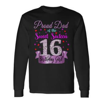 Sweet 16 Girl N Birthday 2005 Sixnth Dad Long Sleeve T-Shirt - Thegiftio UK