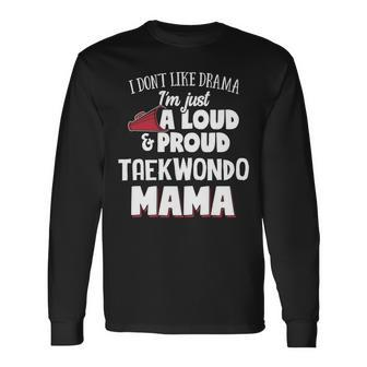 Taekwondo Mom Loud And Proud Mama Men Women Long Sleeve T-Shirt T-shirt Graphic Print - Thegiftio UK