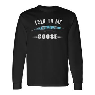 Talk To Me Goose Wear Sunglass Birthday Long Sleeve T-Shirt T-Shirt | Mazezy