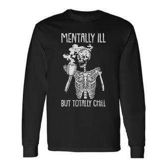 Mentally Ill But Totally Chill Halloween Costume Skeleton Long Sleeve T-Shirt T-Shirt | Mazezy