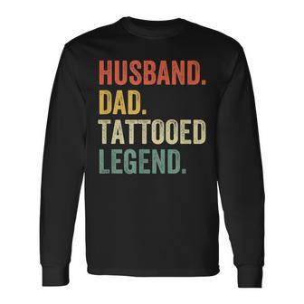 Tattoo Husband Dad Tattooed Legend Vintage Long Sleeve T-Shirt - Seseable