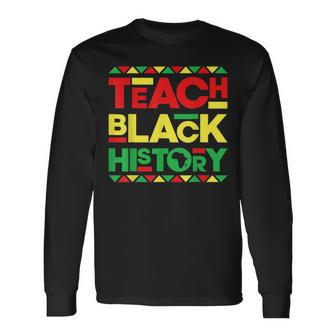Teach Black History Junenth Black History Month Men Women Long Sleeve T-shirt Graphic Print Unisex - Seseable