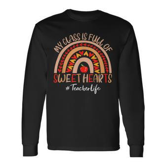 Teacher My Class Is Full Of Sweet Hearts Valentines Day Long Sleeve T-Shirt - Seseable