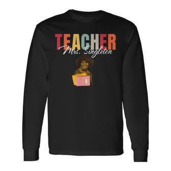 Teacher Mrs Singleton Loving Mom And Mentor Long Sleeve T-Shirt T-Shirt | Mazezy