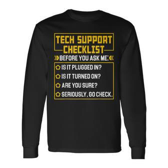 Tech It Support Checklist Before You Bother Me Sysadmin Long Sleeve T-Shirt - Seseable
