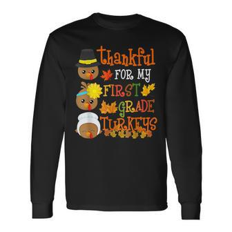 Thankful For My First Grade Turkeys Thanksgiving Teacher Men Women Long Sleeve T-Shirt T-shirt Graphic Print - Thegiftio UK