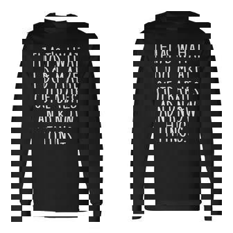 Thats What I Do I Make Cute Babies And Know Things Saying Long Sleeve T-Shirt - Seseable