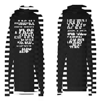 Thats What I Do I Make Cute Babies And Know Things Saying Long Sleeve T-Shirt - Seseable