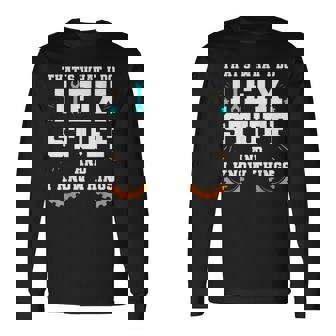 Thats What I Do I Fix Stuff And I Know Things Car Fixing Long Sleeve T-Shirt | Mazezy