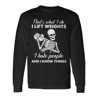 Thats What I Do I Lift Weights Fitness I Hate People Men Women Long Sleeve T-shirt Graphic Print Unisex - Seseable