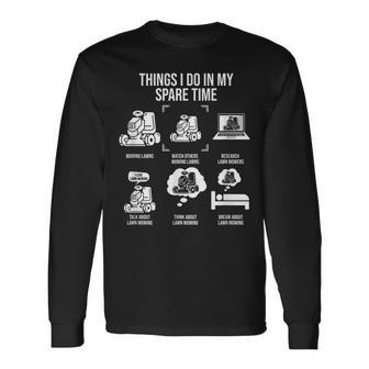 Things I Do In My Spare Time Mowing Lawn Tractor Long Sleeve T-Shirt - Seseable