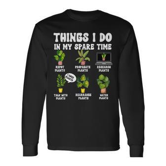 Things I Do In My Spare Time Plant Gardener Gardening Long Sleeve T-Shirt | Mazezy AU