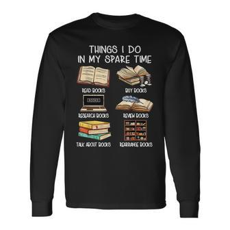 Things I Do In My Spare Time Read Books Lovers Long Sleeve T-Shirt - Seseable