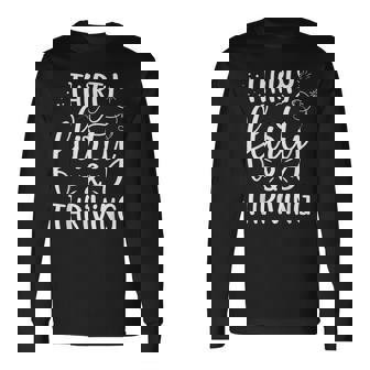 Thirty Flirty And Thriving Thirty Year Old Birthday Long Sleeve T-Shirt | Mazezy