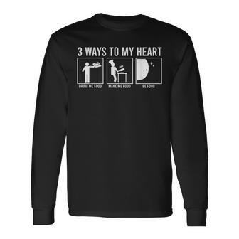 Three Ways To My Heart Funny Meal Saying Food Lover Gift Men Women Long Sleeve T-shirt Graphic Print Unisex - Seseable