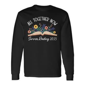 All Together Now Summer Reading 2023 Book Lover Librarian Long Sleeve T-Shirt T-Shirt | Mazezy