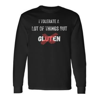I Tolerate A Lot Of Things But Not Gluten Celiac Disease V2 Long Sleeve T-Shirt - Seseable