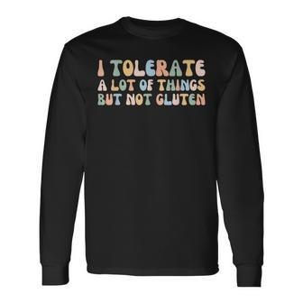 I Tolerate A Lot Of Things But Not Gluten V4 Long Sleeve T-Shirt - Seseable