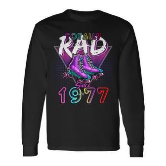 Totally Rad Since 1977 80S 45Th Birthday Roller Skating Men Women Long Sleeve T-shirt Graphic Print Unisex - Seseable